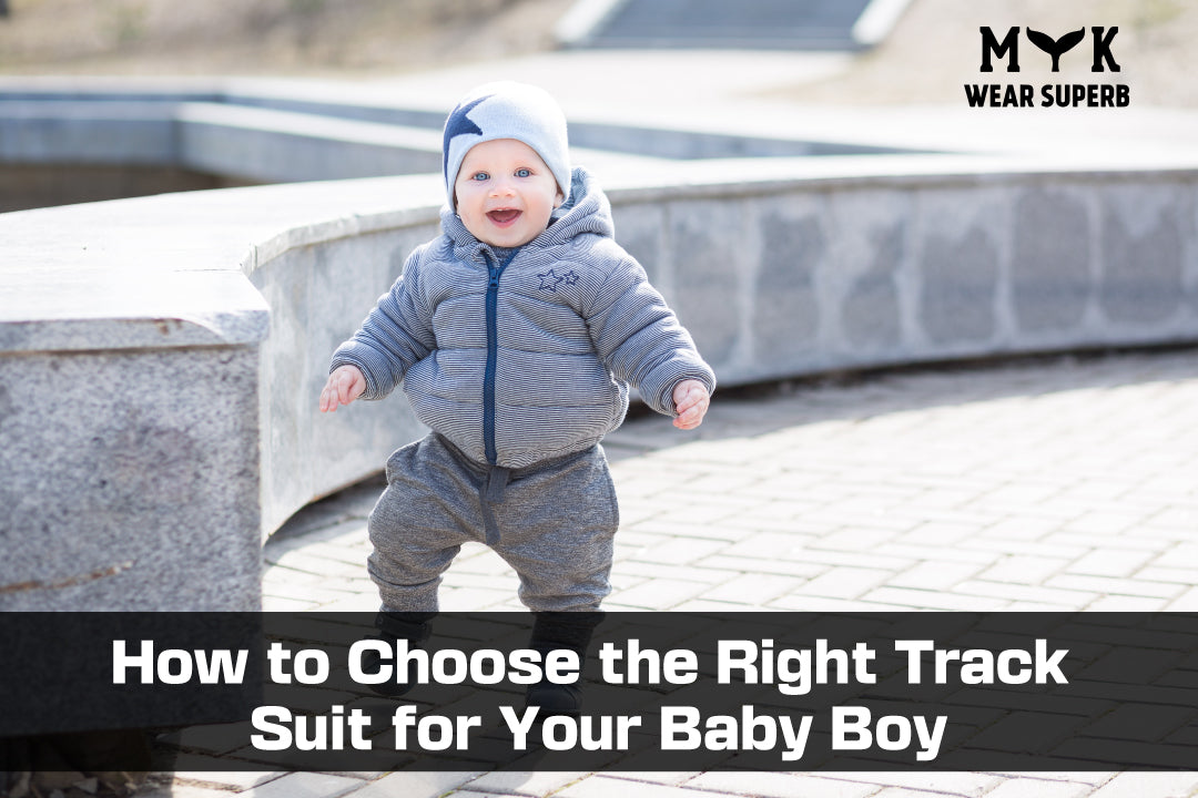 How to Choose the Right Track Suit for Your Baby Boy