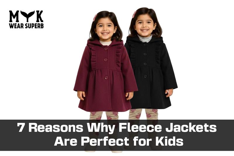 7 Reasons Why Fleece Jackets Are Perfect for Kids